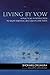 Algopix Similar Product 18 - Living by Vow A Practical Introduction
