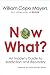 Algopix Similar Product 5 - Now What An Insiders Guide to
