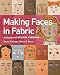 Algopix Similar Product 19 - Making Faces in Fabric Workshop with