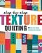 Algopix Similar Product 14 - StepbyStep Texture Quilting 65 New
