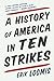 Algopix Similar Product 10 - A History of America in Ten Strikes