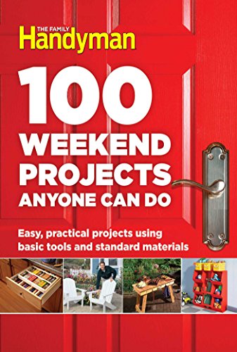 Algopix Similar Product 9 - 100 Weekend Projects Anyone Can Do