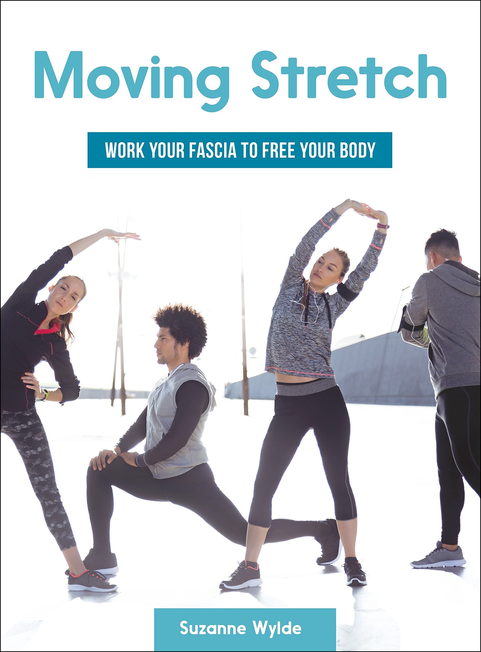 Algopix Similar Product 16 - Moving Stretch Work Your Fascia to