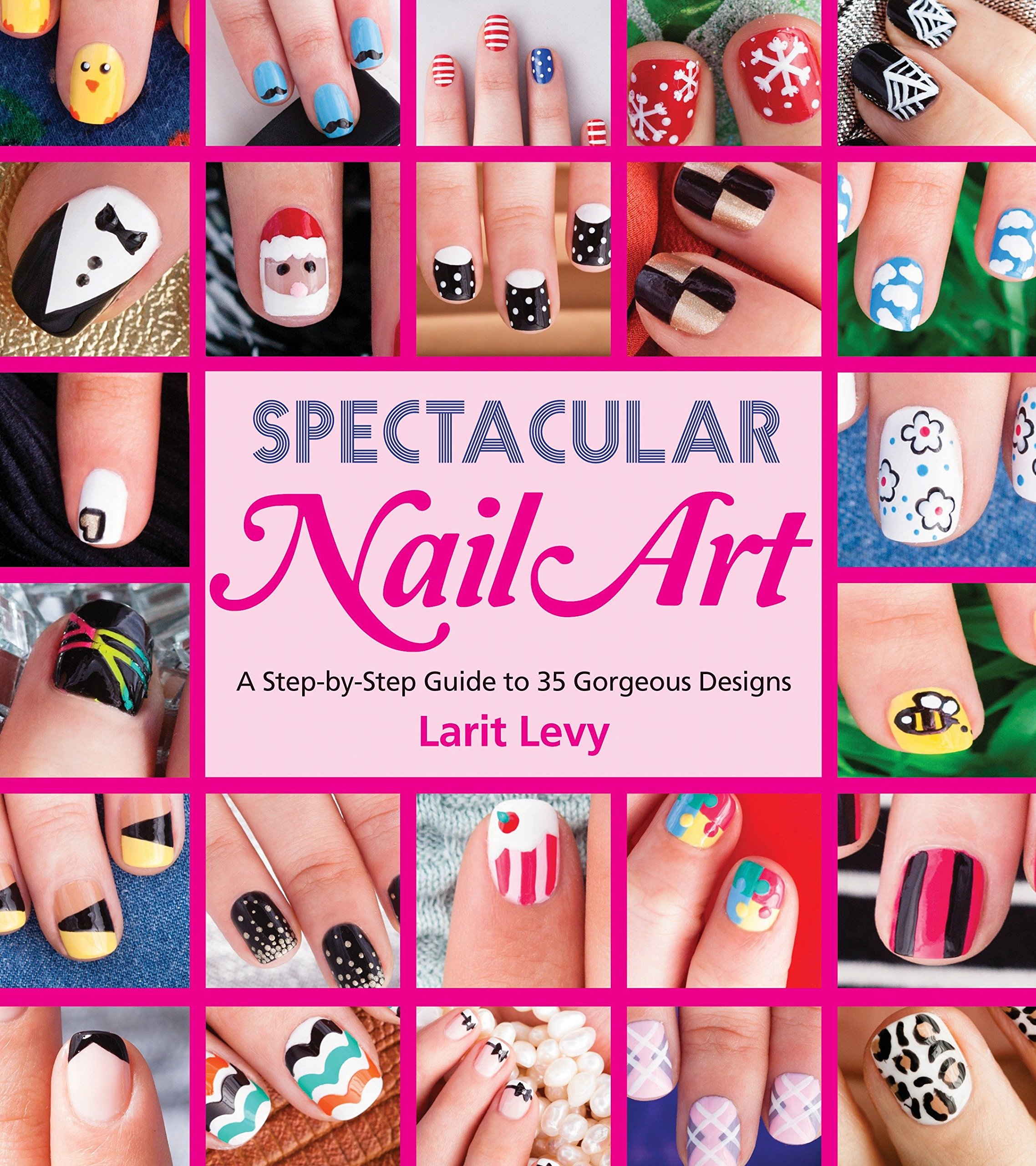 Algopix Similar Product 4 - Spectacular Nail Art A StepbyStep