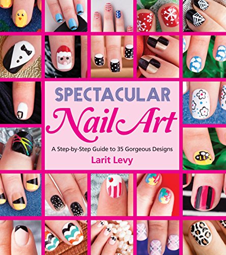 Algopix Similar Product 11 - Spectacular Nail Art A StepbyStep