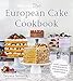Algopix Similar Product 6 - The European Cake Cookbook Discover a