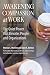 Algopix Similar Product 16 - Awakening Compassion at Work The Quiet