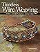 Algopix Similar Product 8 - Timeless Wire Weaving The Complete
