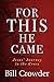 Algopix Similar Product 18 - For This He Came Jesus Journey to the