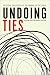 Algopix Similar Product 17 - Undoing Ties Political Philosophy at