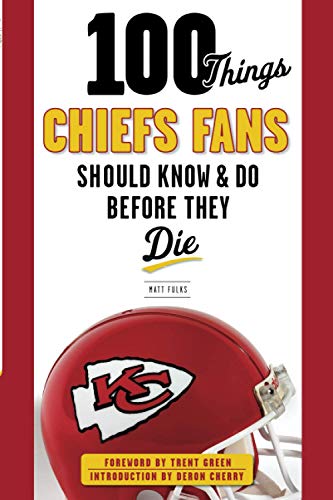 Algopix Similar Product 12 - 100 Things Chiefs Fans Should Know  Do