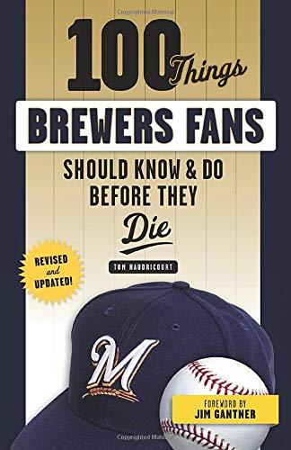 Algopix Similar Product 10 - 100 Things Brewers Fans Should Know 