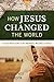 Algopix Similar Product 1 - How Jesus Changed the World An