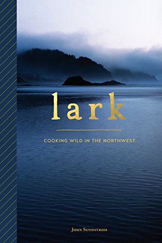 Algopix Similar Product 7 - Lark: Cooking Wild in the Northwest