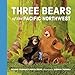Algopix Similar Product 9 - Three Bears of the Pacific Northwest