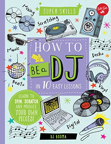 Algopix Similar Product 18 - How to Be a DJ in 10 Easy Lessons