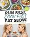 Algopix Similar Product 1 - Run Fast Cook Fast Eat Slow