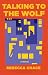 Algopix Similar Product 5 - Talking to the Wolf