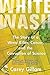 Algopix Similar Product 7 - Whitewash The Story of a Weed Killer