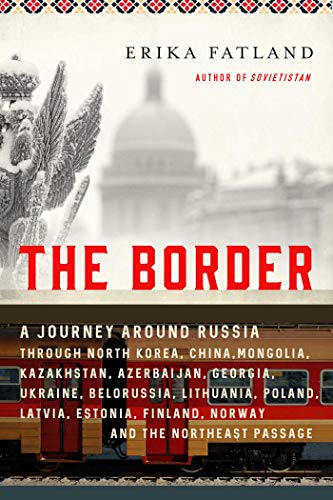 Algopix Similar Product 6 - The Border A Journey Around Russia