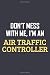 Algopix Similar Product 12 - Dont Mess With me Im an Air Traffic