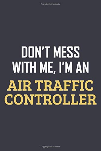 Algopix Similar Product 20 - Dont Mess With me Im an Air Traffic