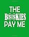 Algopix Similar Product 11 - The Bookies Pay Me Notebook Paperback