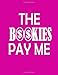 Algopix Similar Product 20 - The Bookies Pay Me Notebook Paperback