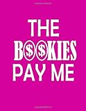 Algopix Similar Product 18 - The Bookies Pay Me Notebook Paperback