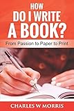 Algopix Similar Product 4 - HOW DO I WRITE A BOOK From Passion to