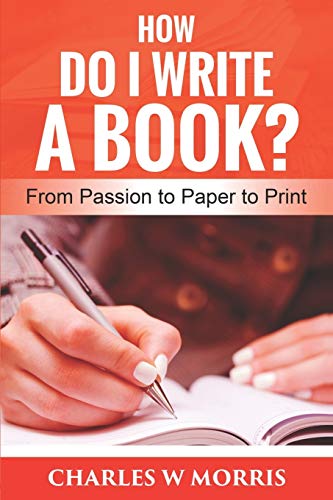 Algopix Similar Product 9 - HOW DO I WRITE A BOOK From Passion to