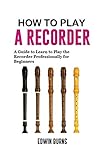 Algopix Similar Product 20 - How to Play a Recorder A Guide to