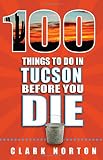 Algopix Similar Product 15 - 100 Things to Do in Tucson Before You