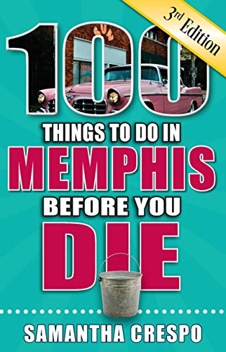 Algopix Similar Product 2 - 100 Things to Do in Memphis Before You