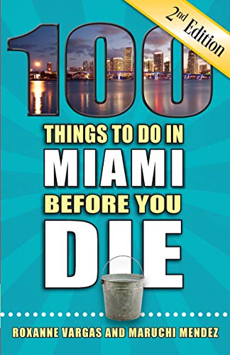 Algopix Similar Product 6 - 100 Things to Do in Miami Before You
