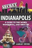 Algopix Similar Product 1 - Secret Indianapolis A Guide to the