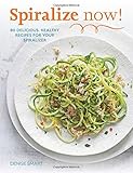 Algopix Similar Product 5 - SPIRALIZE Now 80 Delicious Healthy