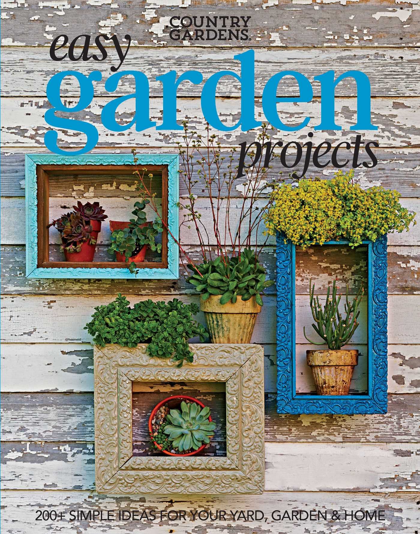 Algopix Similar Product 5 - Easy Garden Projects 200 Simple Ideas