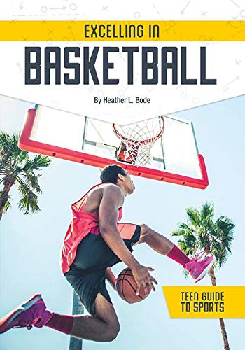Algopix Similar Product 8 - Excelling in Basketball Teen Guide to