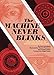 Algopix Similar Product 20 - The Machine Never Blinks A Graphic