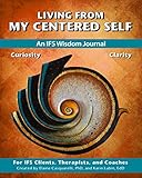 Algopix Similar Product 17 - Living From My Centered Self An IFS