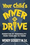 Algopix Similar Product 7 - Your Childs Inner Drive Parenting by