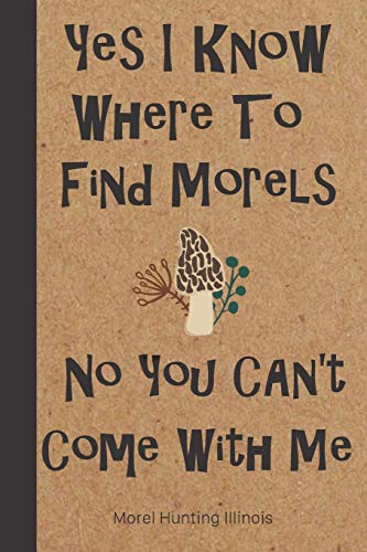 Algopix Similar Product 3 - Morel Hunting Illinois Logbook