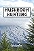 Algopix Similar Product 2 - Mushroom Hunting Washington Wild