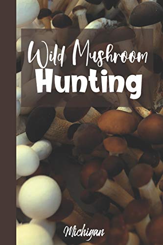 Algopix Similar Product 7 - Wild Mushroom Hunting Michigan