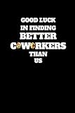 Algopix Similar Product 17 - Good Luck In Finding Better Coworkers