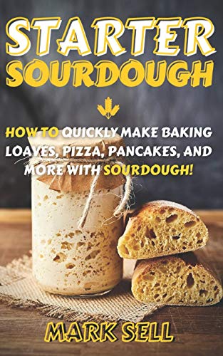 Algopix Similar Product 8 - STARTER SOURDOUGH How To Quickly Make