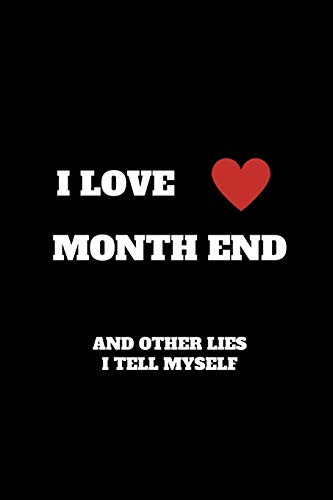 Algopix Similar Product 20 - I Love Month End And Other Lies I Tell