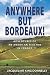 Algopix Similar Product 13 - Anywhere but Bordeaux Adventures of