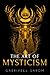Algopix Similar Product 17 - The Art of Mysticism Practical Guide